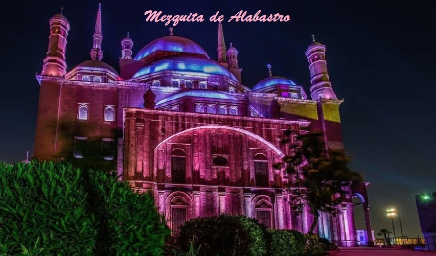 La Mezquita de Alabastro de Muhammed Ali